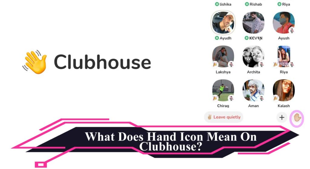 What Does Hand Icon Mean On Clubhouse