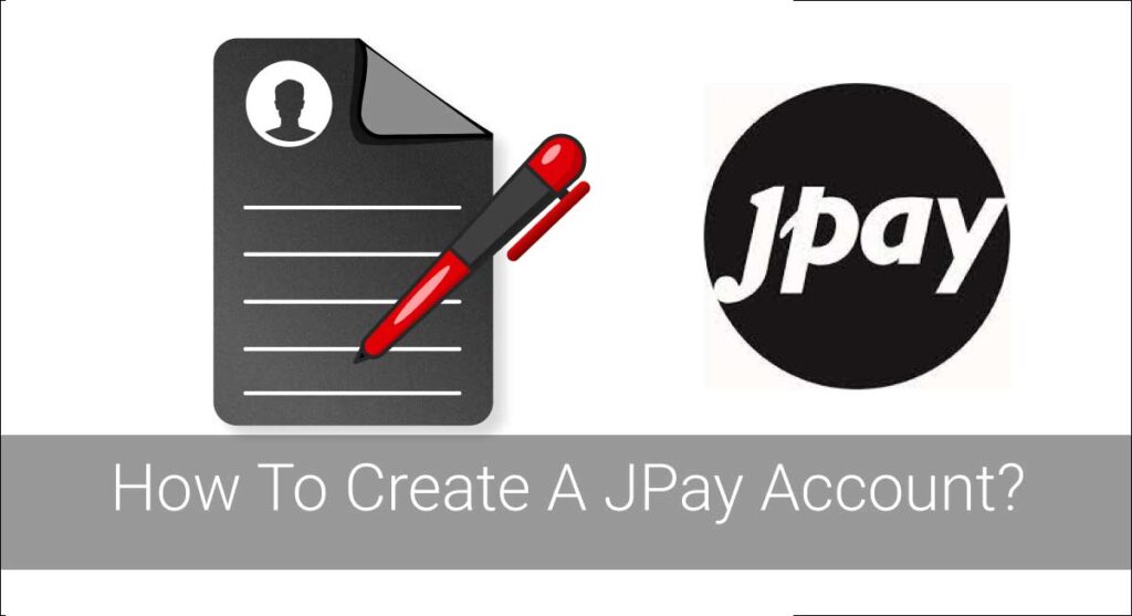 How To Create A JPay Account?