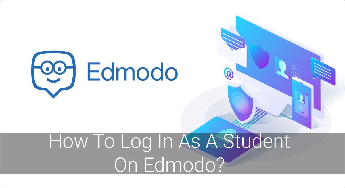 How To Log In As A Student On Edmodo?