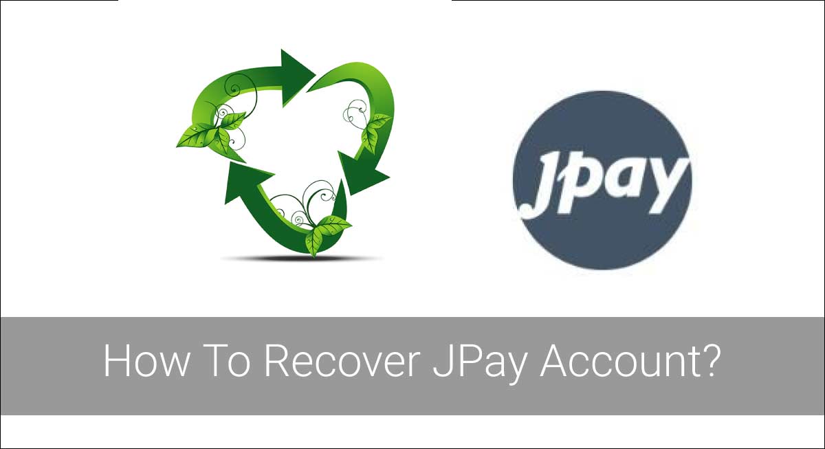 How To Recover JPay Account?