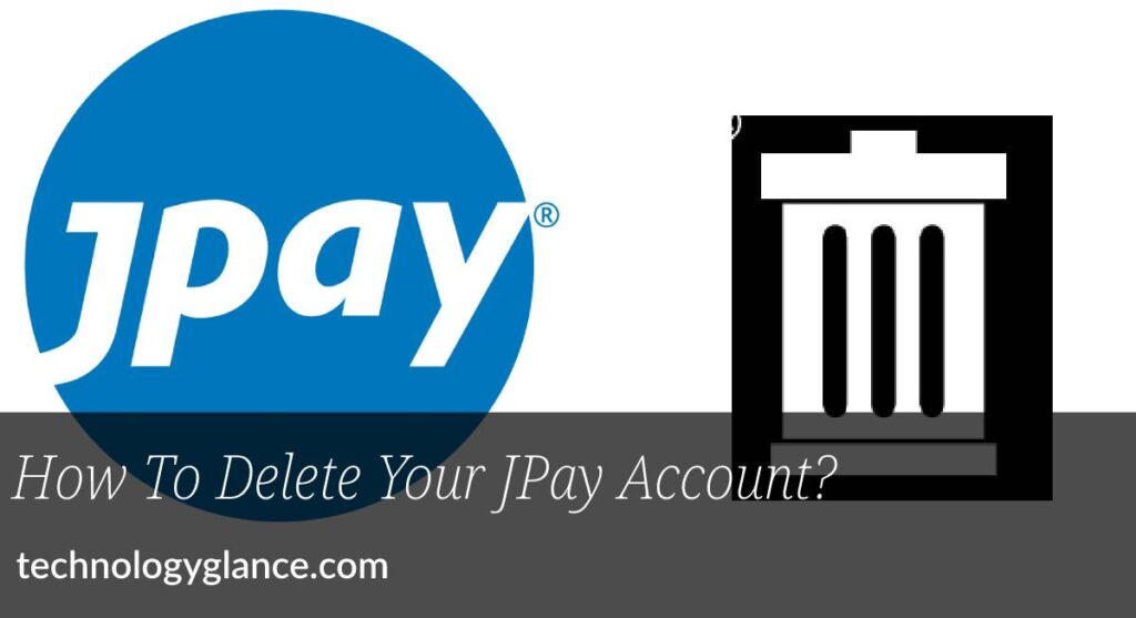 delete your jpay account