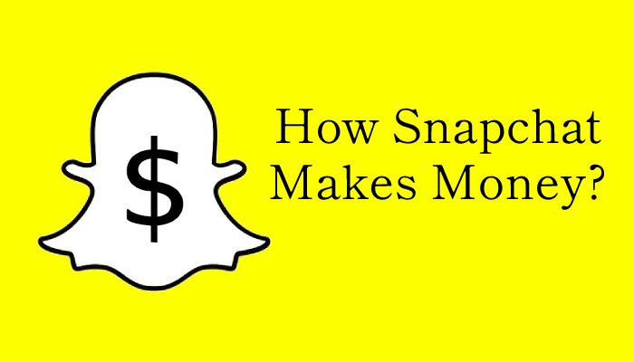 How Snapchat Makes Money?